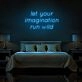 Let Your Imagination Run Wild Neon Sign for creative and imaginative spaces