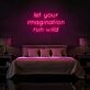 Let Your Imagination Run Wild Neon Sign for creative and imaginative spaces