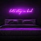 Lets Stay In Bed Neon Sign perfect for cozy bedrooms