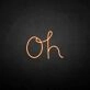 'Oh' neon sign