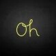 'Oh' neon sign