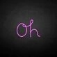 'Oh' neon sign