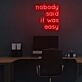 Nobody Said It Was Easy Neon Sign for encouraging and motivational spaces