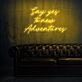 Say Yes To New Adventures Neon Sign for adventurous and positive settings