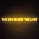 The Sky Is Not The Limit Neon Sign for aspirational and motivational spaces