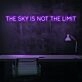 The Sky Is Not The Limit Neon Sign for aspirational and motivational spaces