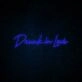Drunk In Love Neon Sign for fun and playful settings
