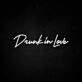 Drunk In Love Neon Sign for fun and playful settings