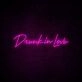 Drunk In Love Neon Sign for fun and playful settings