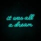 It Was All A Dream 2 Neon Sign for creative and inspiring spaces