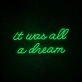 It Was All A Dream 2 Neon Sign for creative and inspiring spaces