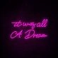 It Was All A Dream 3 Neon Sign adds a whimsical touch to any room