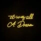 It Was All A Dream 3 Neon Sign adds a whimsical touch to any room