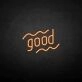 'Good' neon sign