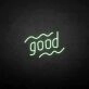 'Good' neon sign