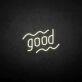 'Good' neon sign