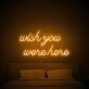 Wish You Were Here Neon Sign for nostalgic and sentimental spaces