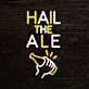 Hail The Ale Neon Sign ideal for pubs and bars