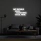 We Should Hang Something Cool Neon Sign for fun and casual spaces