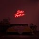 Better Together Neon Sign for romantic and loving settings