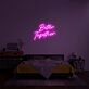 Better Together Neon Sign for romantic and loving settings