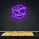 Caffeine Dreams Neon Sign for Coffee Lovers