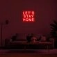 Lets Stay Home Neon Sign for Cozy Living Rooms