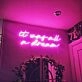 It Was All A Dream Neon Sign for Dreamy Decor