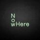 'NoWhere' neon sign