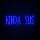 Kinda Sus Neon Sign for Gaming Rooms