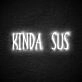 Kinda Sus Neon Sign for Gaming Rooms