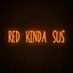 Red Kinda Sus Neon Sign for Among Us Fans