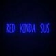 Red Kinda Sus Neon Sign for Among Us Fans