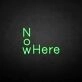 'NoWhere' neon sign