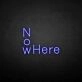 'NoWhere' neon sign