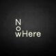 'NoWhere' neon sign