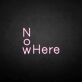 'NoWhere' neon sign