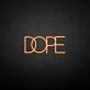 DOPE2' neon sign