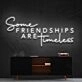 Some Friendships Are Timeless Neon Sign for Friendship and Inspirational Spaces