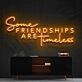 Some Friendships Are Timeless Neon Sign for Friendship and Inspirational Spaces