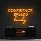 Confidence Breeds Beauty Neon Sign for Inspirational and Beauty Spaces