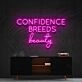 Confidence Breeds Beauty Neon Sign for Inspirational and Beauty Spaces