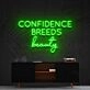 Confidence Breeds Beauty Neon Sign for Inspirational and Beauty Spaces