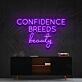 Confidence Breeds Beauty Neon Sign for Inspirational and Beauty Spaces