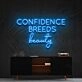 Confidence Breeds Beauty Neon Sign for Inspirational and Beauty Spaces
