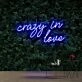 Crazy In Love Neon Sign for Romantic and Playful Spaces