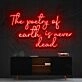 The Poetry Of Earth Is Never Dead Neon Sign for Inspirational and Nature Themed Decor