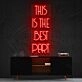This Is The Best Part Neon Sign for Inspirational and Positive Spaces