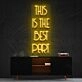 This Is The Best Part Neon Sign for Inspirational and Positive Spaces