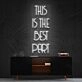 This Is The Best Part Neon Sign for Inspirational and Positive Spaces